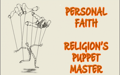 Personal Faith – Religion’s Puppet Master