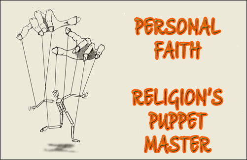 Personal Faith – Religion’s Puppet Master