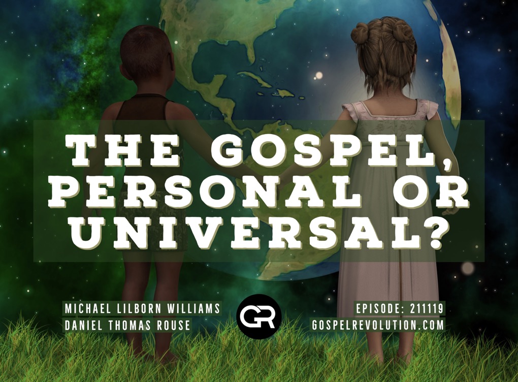 211119 The Gospel, Personal or Universal?
