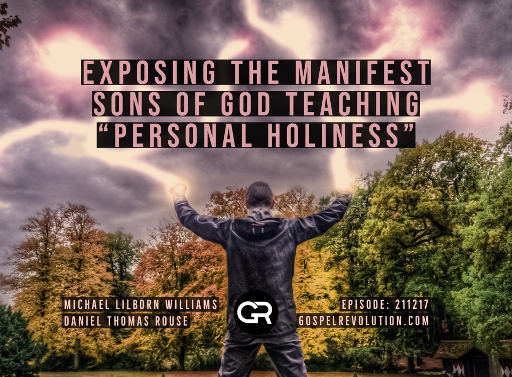 211217 Exposing The Manifest Sons of God Teaching: Personal Holiness