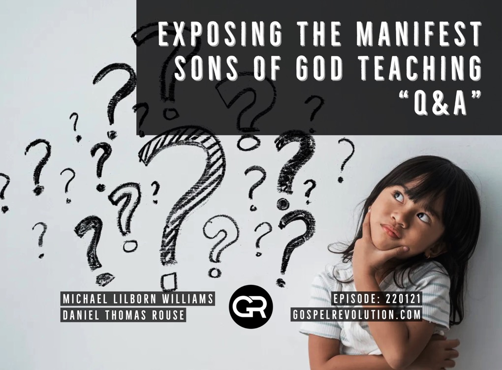 220121 Exposing The Manifest Sons of God Teaching: Q&A