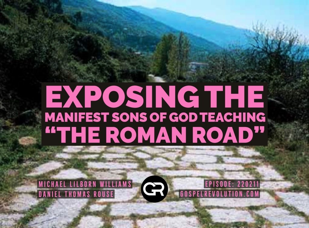 220211 Exposing The Manifest Sons of God Teaching: The Roman Road