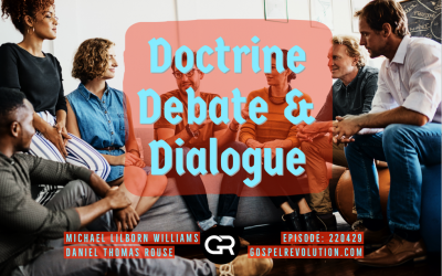 220429 Doctrine, Debate & Dialogue
