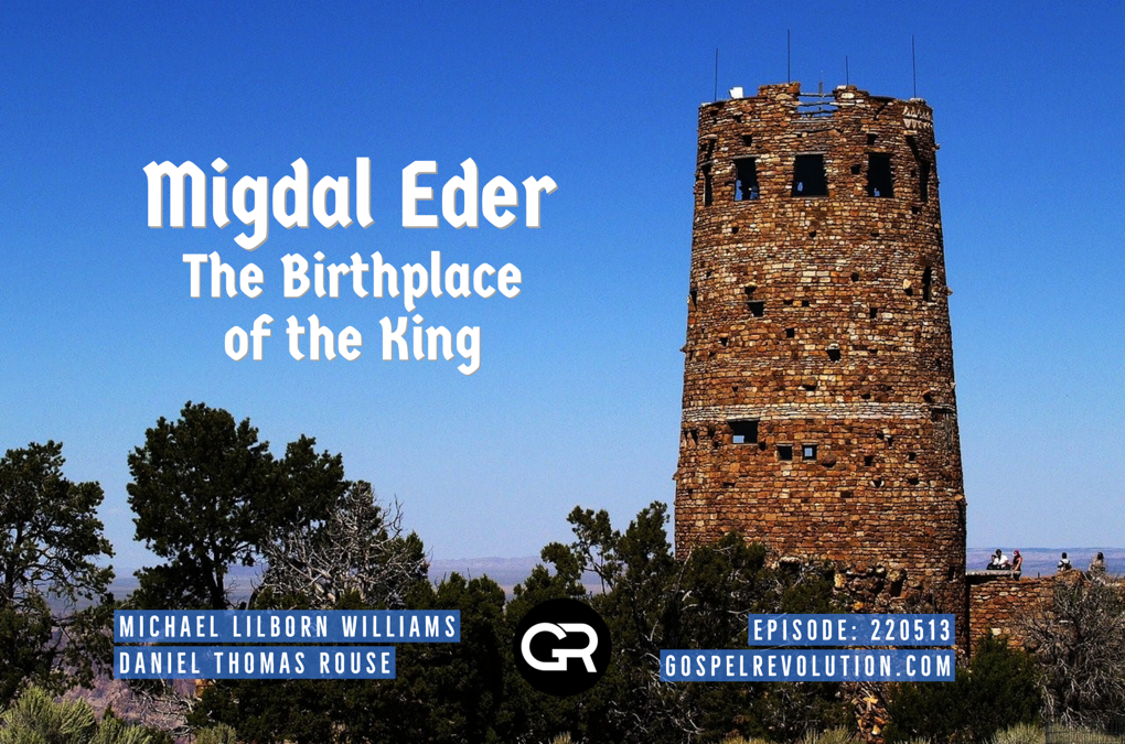 220513 Migdal Eder – The Birthplace Of The King