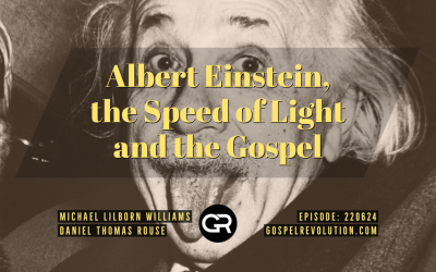 220624 Albert Einstein, the Speed of Light and the Gospel