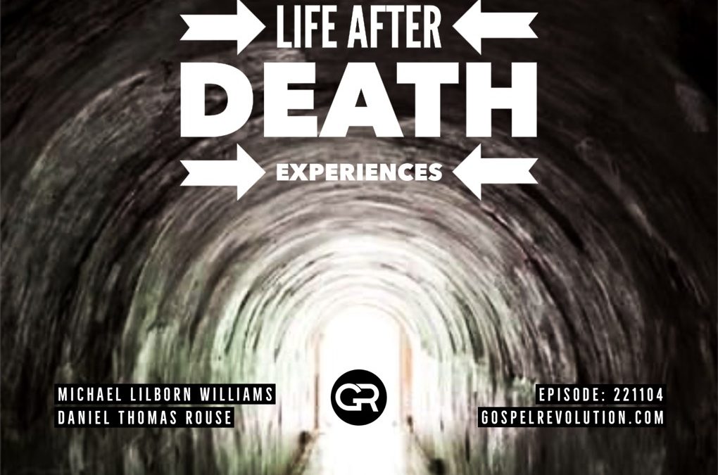 221104 Life After Death Experiences
