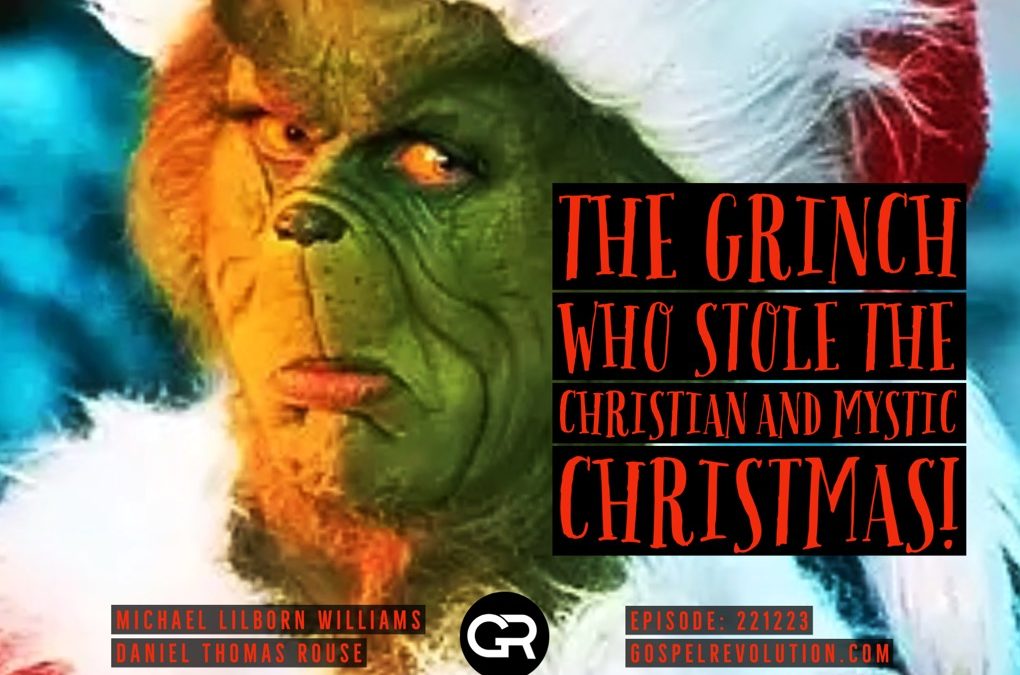 221223 The Grinch Who Stole The Christian And Mystic Christmas