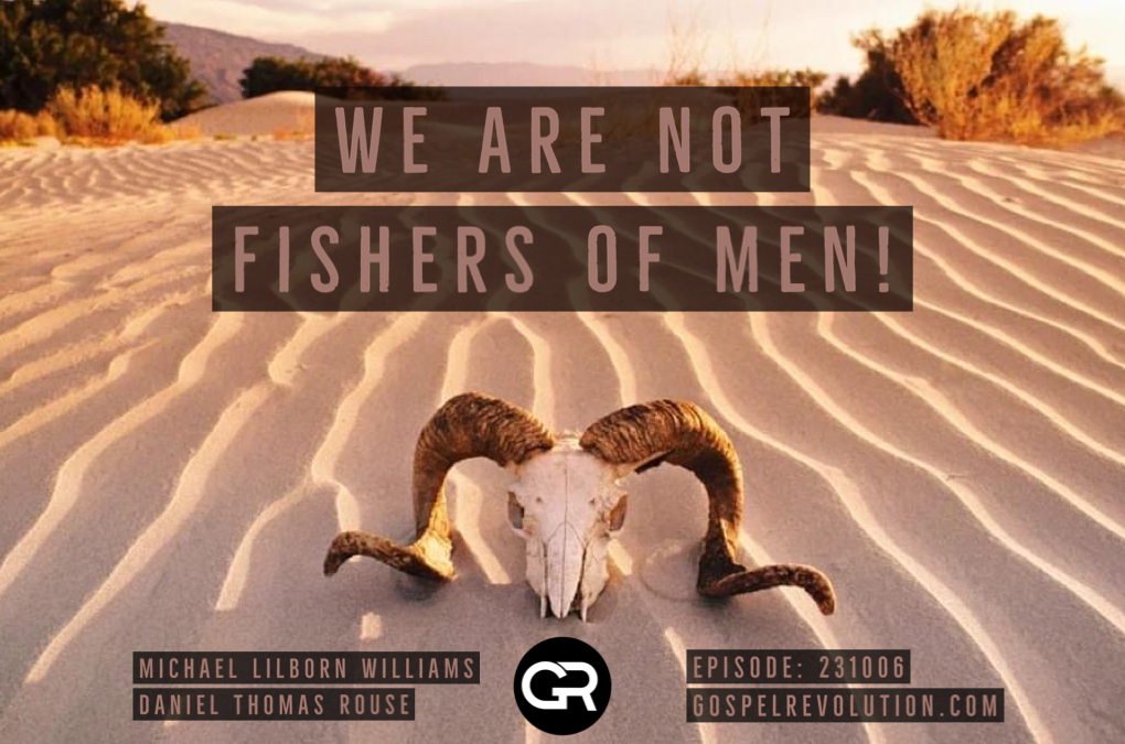 231006 We Are Not Fishers of Men