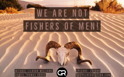 231006 We Are Not Fishers of Men