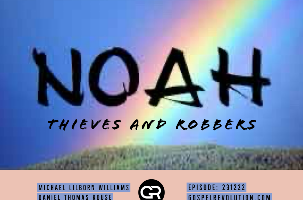 231222 Noah,  Thieves, and Robbers