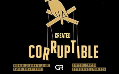 240329 Created Corruptible