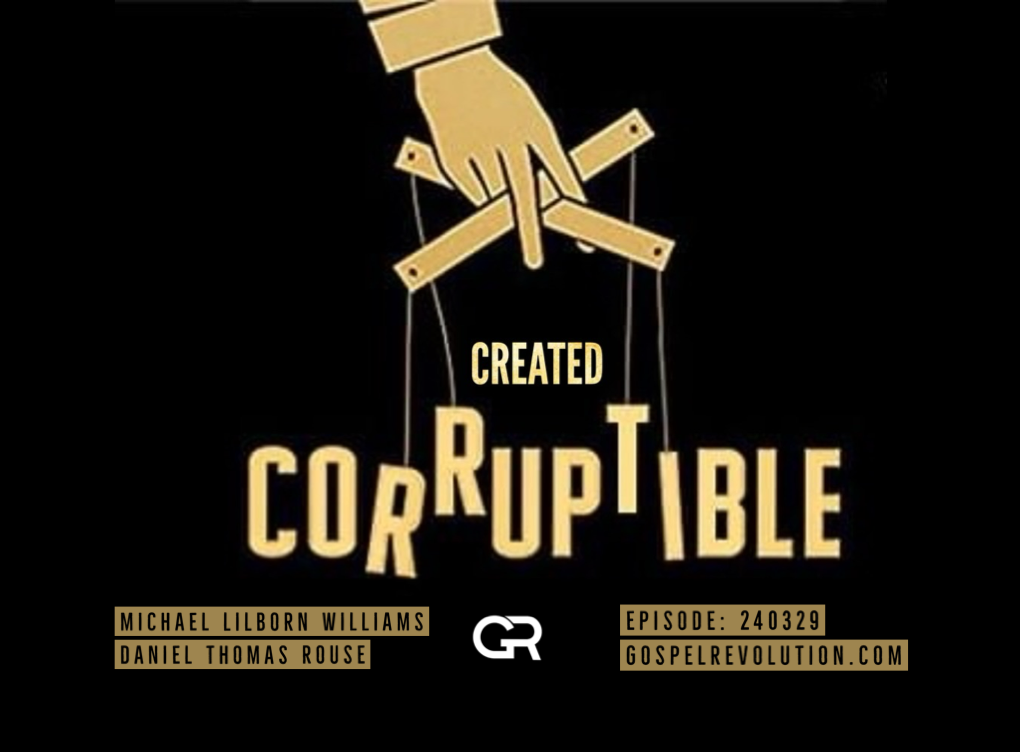 240329 Created Corruptible