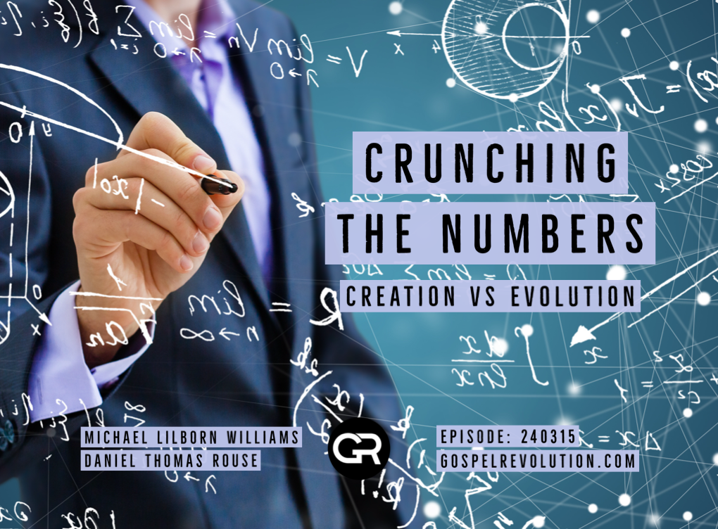 240315 Crunching The Numbers – Creation vs Evolution