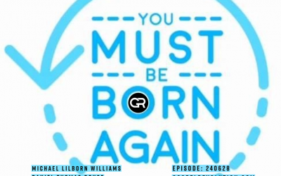 240719 The Truth Revealed – “You Must Be Born Again”