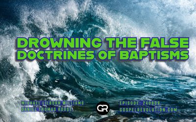 240809 Drowning The False Doctrines of Baptisms