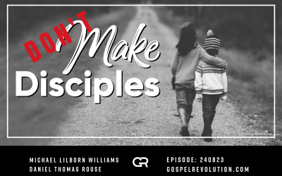 240823 Don’t Make Disciples