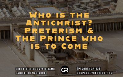 241129 Who Is The Antichrist? Preterism & The Prince Who Is To Come