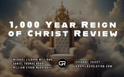 241227 1,000 Year Reign of Christ Review