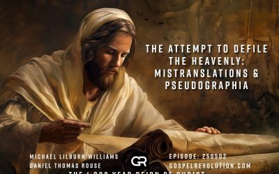 250502 The Attempt to Defile the Heavenly: Mistranslations & Pseudographia