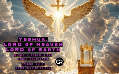 251121 Yeshua, LORD of Heaven & LORD of Earth