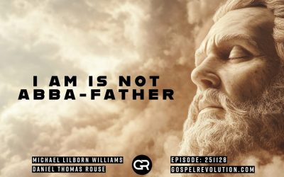 251128 I AM Is Not Abba-Father
