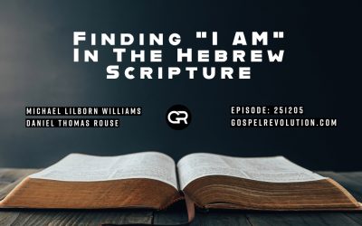 251205 Finding “I AM” In The Hebrew Scriptures