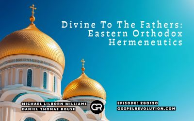 260130 Divine to the Fathers: Eastern Orthodox Hermeneutics