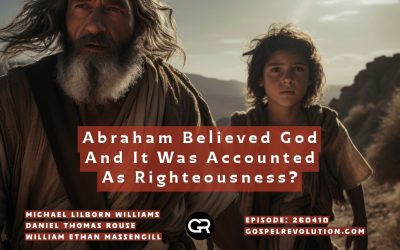 260410 Abraham Believed God And It Was Accounted As Righteousness?