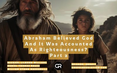 260417 Abraham Believed God And It Was Accounted As Righteousness? Part 2