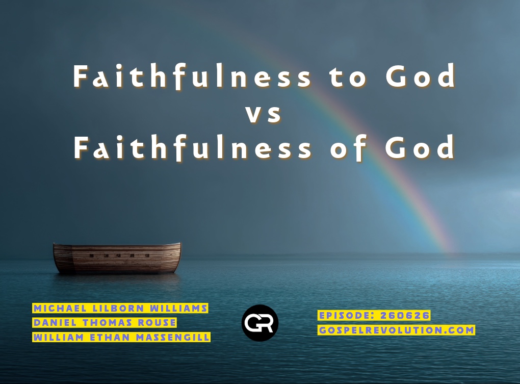 260626 Faithfulness to God vs Faithfulness of God episode artwork