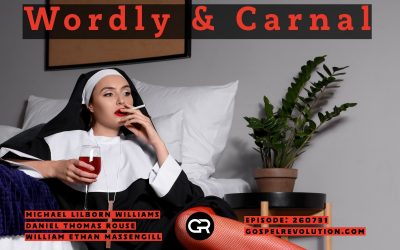260731 Worldly & Carnal